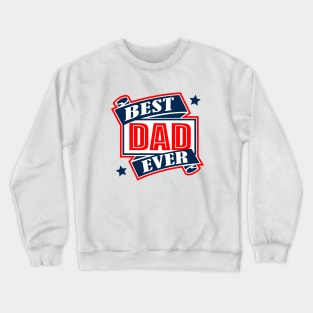 Best Dad Ever Crewneck Sweatshirt